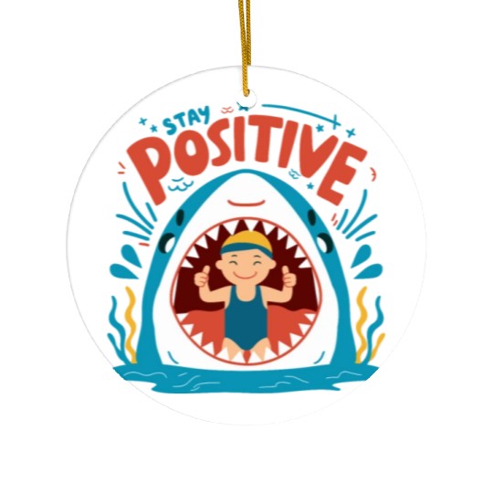 Stay Positive Ceramic Ornaments