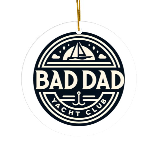 Bad Dad Yacht Club Ceramic Ornaments