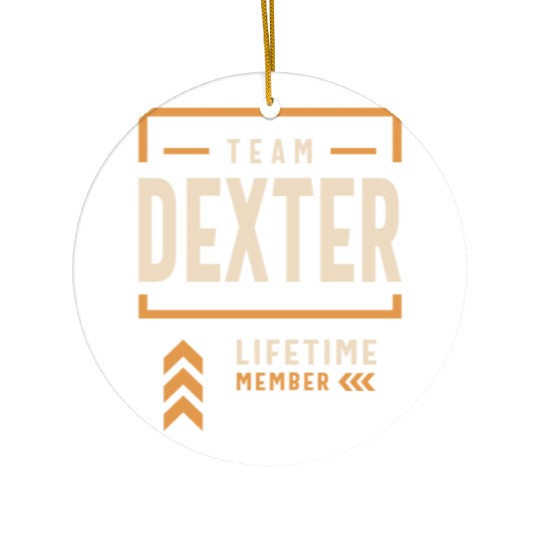 Team Dexter Lifetime Member Funny Name Dexter Ceramic Ornaments