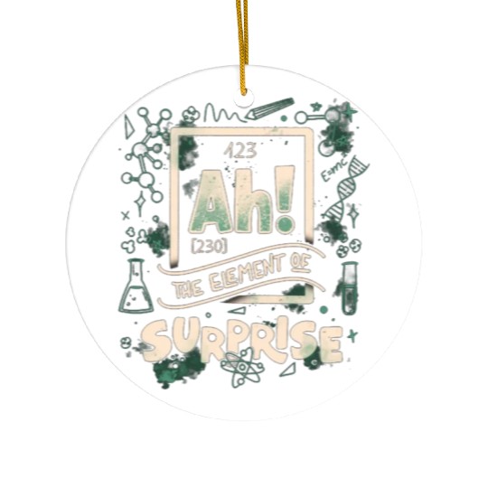 Ah The Element Of Surprise Ceramic Ornaments