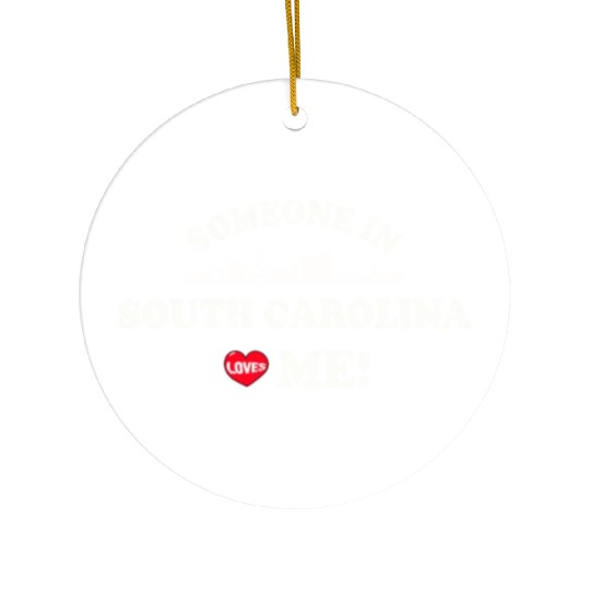Someone In South Carolina Loves Me Ceramic Ornaments