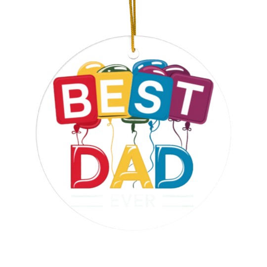 BEST DAD EVER Ceramic Ornaments