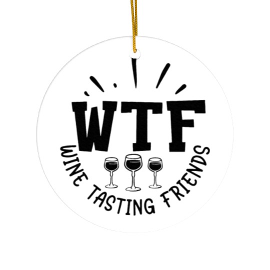 WTF Wine Tasting Friends Ceramic Ornaments