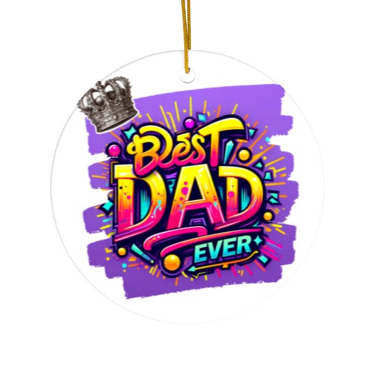 BEST DAD EVER Ceramic Ornaments