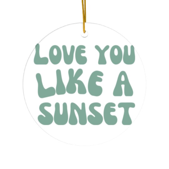 Love you like a Sunset Ceramic Ornaments