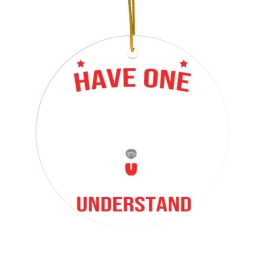 If You Don't Have One Funny Australian Cattle Dog Ceramic Ornaments