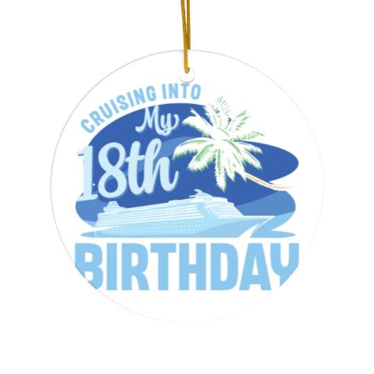 Cruise Boat Trip Vacation Cruising Into My 18th Ceramic Ornaments