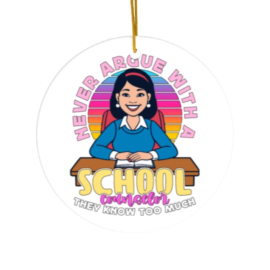 School Counselor Never Argue With A Psychologist Ceramic Ornaments