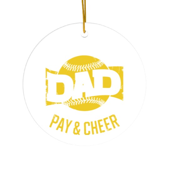 Pay & Cheer Softball Dad Funny Daddy Father's Day Ceramic Ornaments