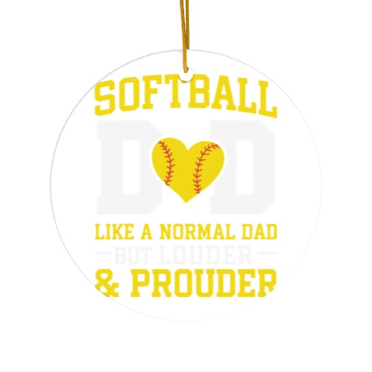 Prouder Softball Dad Funny Daddy Father's Day Ceramic Ornaments