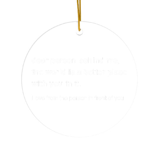 Dear Person Behind Me Positive Message Ceramic Ornaments