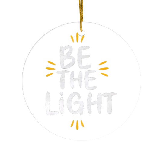 Be the light 2 Ceramic Ornaments
