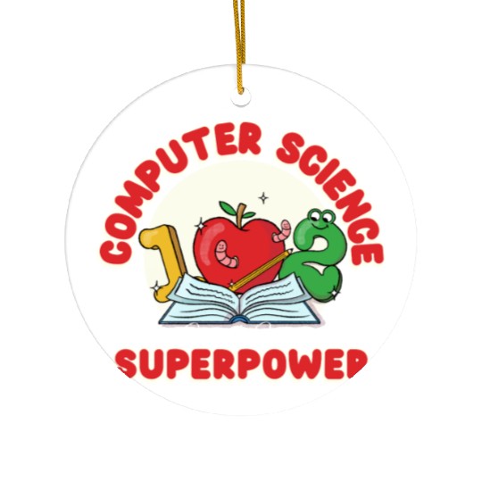 I Teach Computer Science What's Your Superpower Ceramic Ornaments