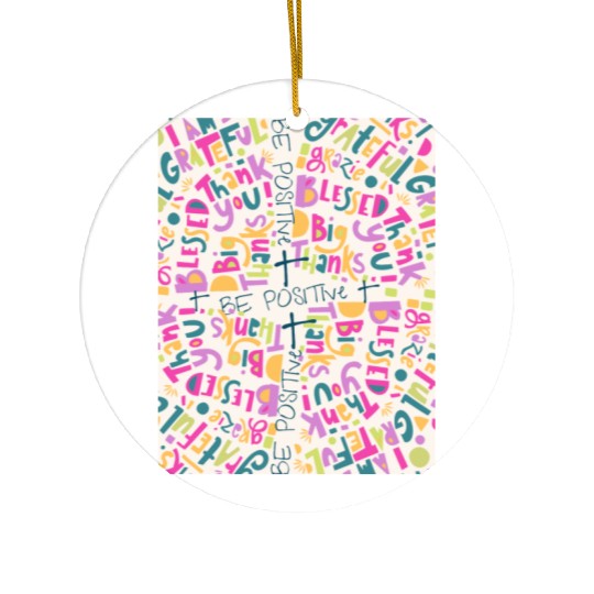 BE POSITIVE Ceramic Ornaments