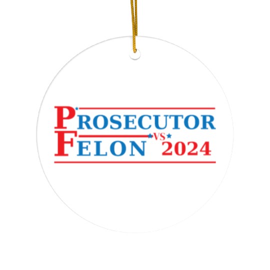 Prosecutor Vs Felon Funny Voting Election 2024 Ceramic Ornaments