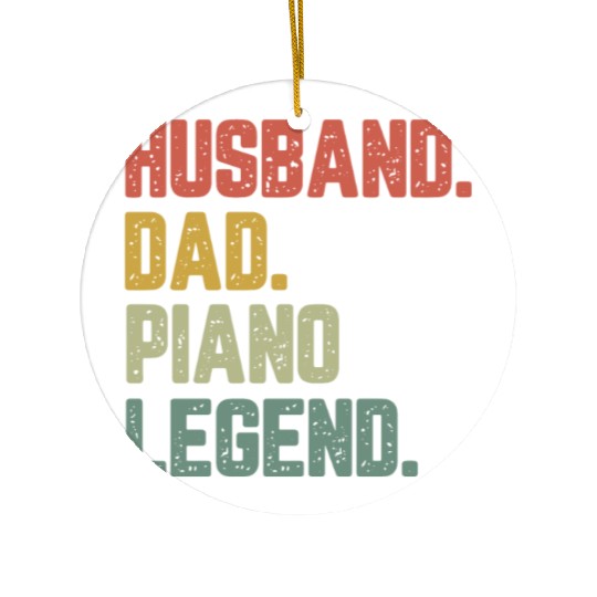 Husband Dad Piano Legend Funny Father Ceramic Ornaments