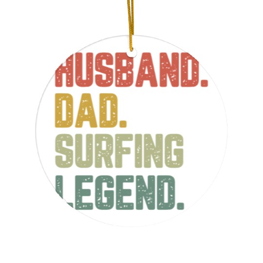 Husband Dad Surfing Legend Funny Father Ceramic Ornaments