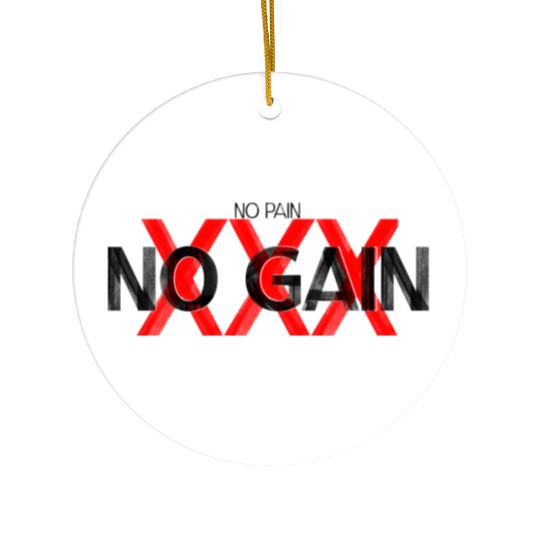 No pain no gain Ceramic Ornaments