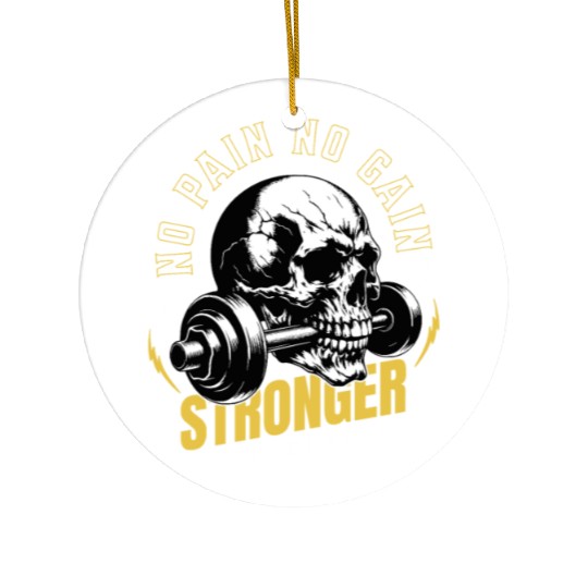 No Pain No Gain Stronger Gym Workout Ceramic Ornaments