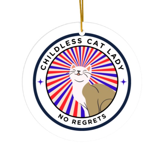 Childless cat lady. no regrets Ceramic Ornaments