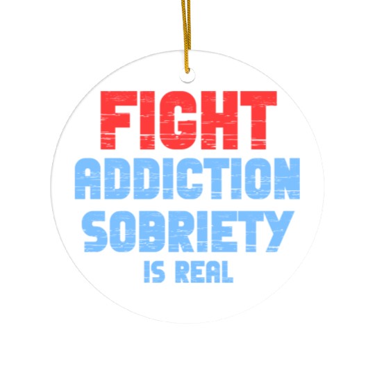 Fight Addiction Sobriety Is Real Overdose Stigma Ceramic Ornaments