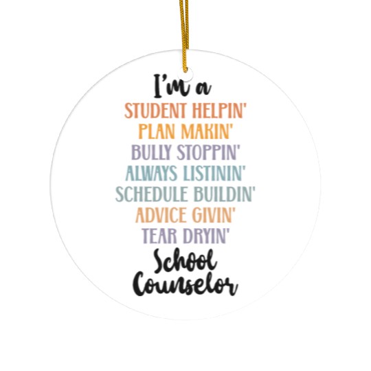 School Counselor I'm A Student Ceramic Ornaments