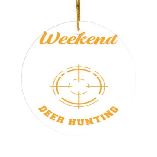 Weekend Forecast 100% Chance of Deer Hunting Ceramic Ornaments