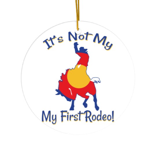It's Not My First Rodeo Horse Ceramic Ornaments