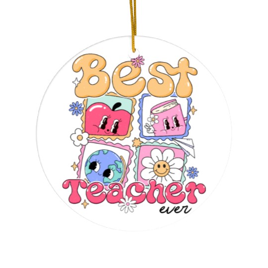 Best Teacher ever Ceramic Ornaments