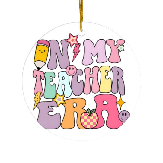 In my Teacher Era Ceramic Ornaments