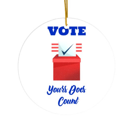 Vote, yours does count /Politics Ceramic Ornaments
