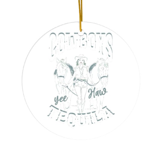 Cowboys and Tequila - Cowgirl Ceramic Ornaments