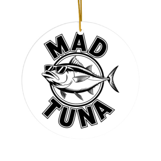 Quotes mad tuna Ceramic Ornaments