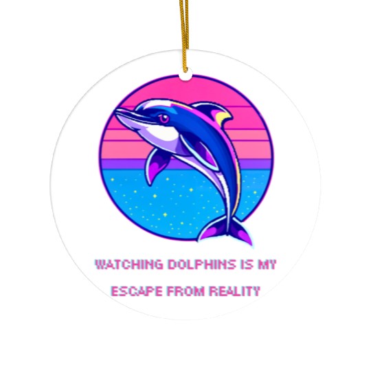 Watching dolphins is my escape from reality Ceramic Ornaments