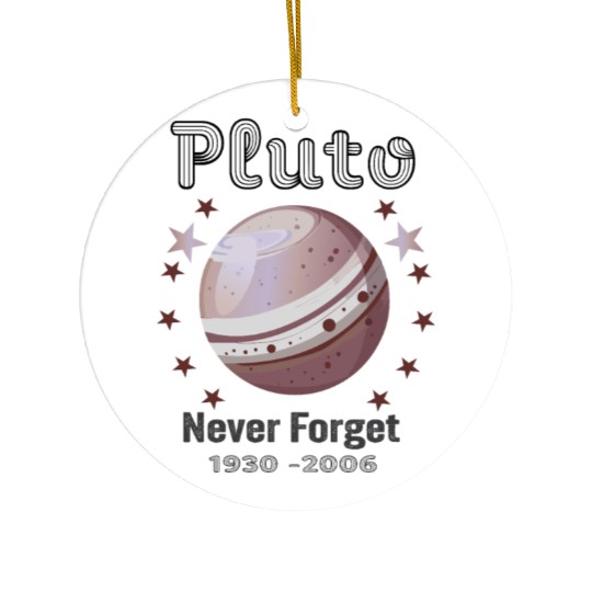 Planet Pluto Never Forget Ceramic Ornaments