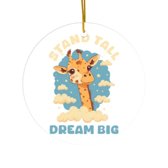 Giraffe Stand Tall, Dream Big Ceramic Ornaments