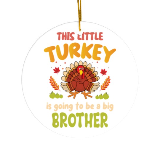 This little turkey big brother Ceramic Ornaments