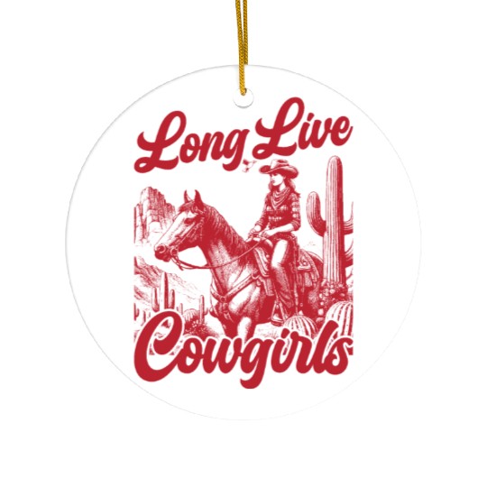 Long Live Cowgirls Ceramic Ornaments