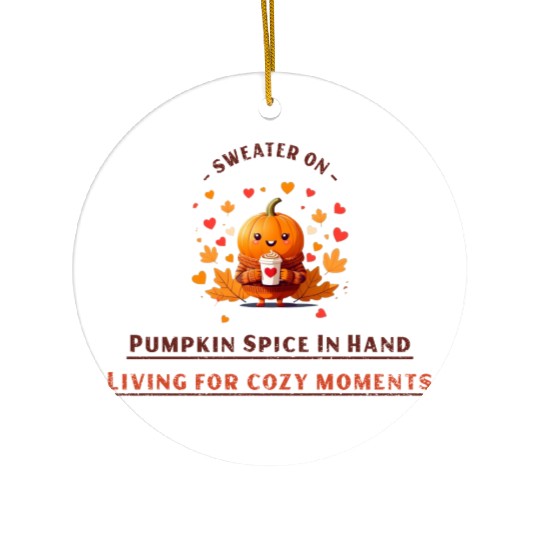 sweater on, pumpkin spice in hand Ceramic Ornaments