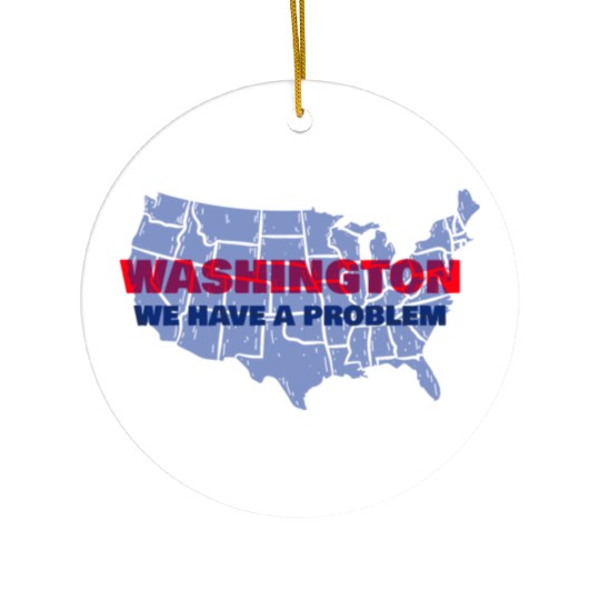 Washington We Have A Problem Ceramic Ornaments
