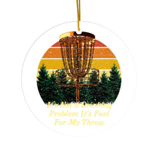 Its Fuel For My Throw Disc Golf Beer Lover Golfer Ceramic Ornaments