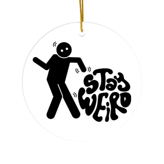 Stay Weird Ceramic Ornaments