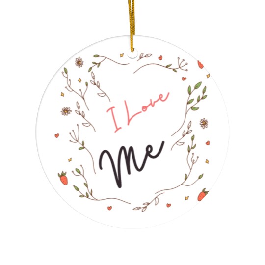 I love Me Ceramic Ornaments