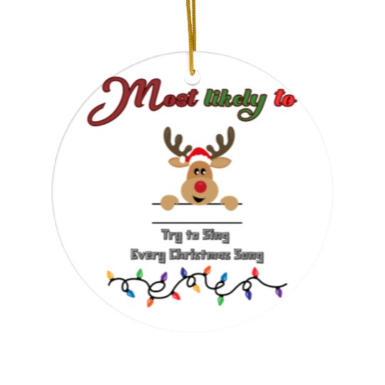 Most likely to try and sing every Christmas song Ceramic Ornaments
