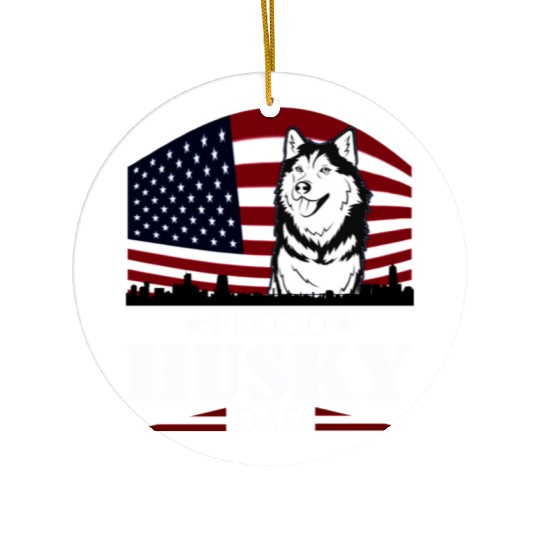 HUSKY DAD AMERICAN FLAG- DOG HUSKY Ceramic Ornaments