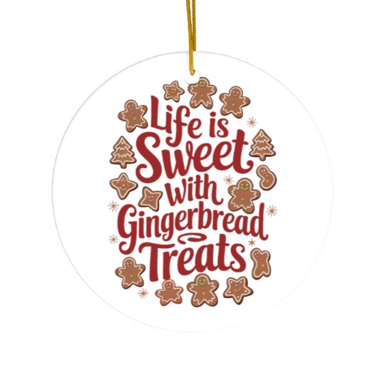 Life is sweat with Ginger Bread Ceramic Ornaments