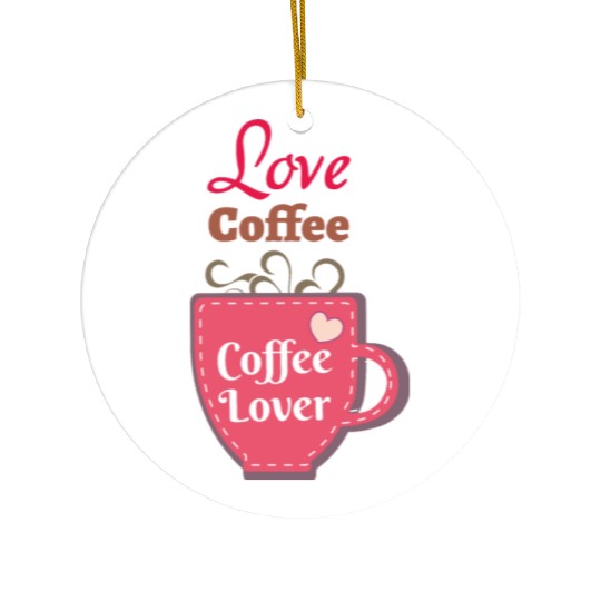 LOVE COFFEE Ceramic Ornaments