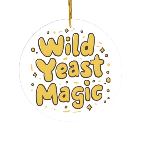 Wild Yeast Magic Fermentation Sourdough Starter Ceramic Ornaments