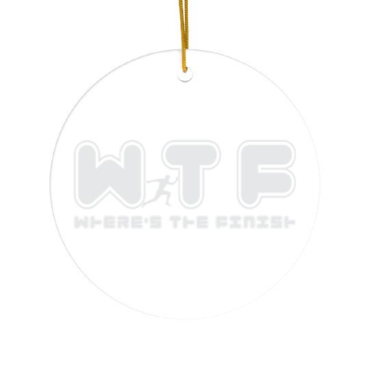Wtf Wheres The Finish Funny Running Ceramic Ornaments
