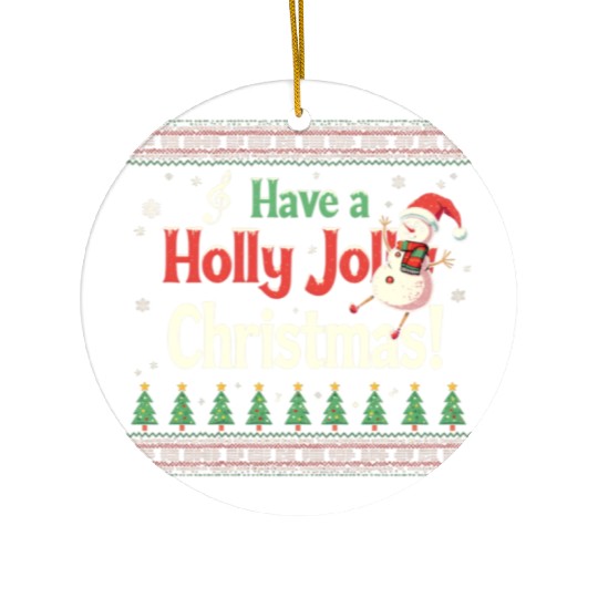 Have a holly joy christmas Ceramic Ornaments
